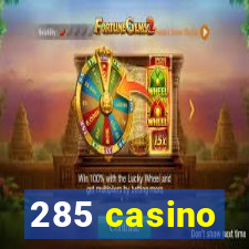 285 casino